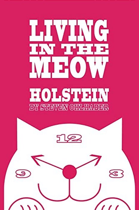 Holstein: Living In The Meow-..