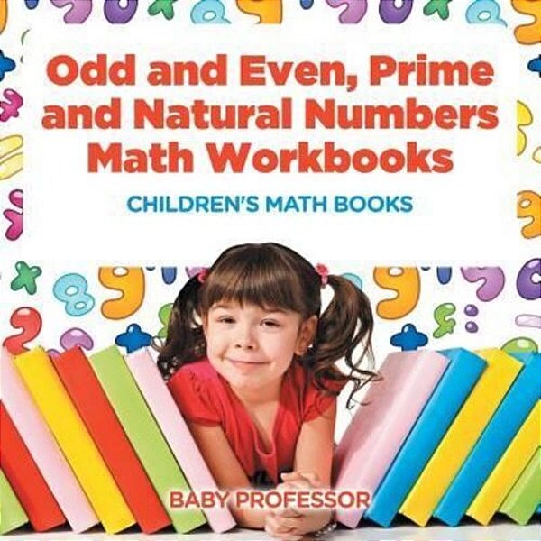 Odd And Even, Prime And Natural Numbers - Math Workbooks Children's Math Books-..