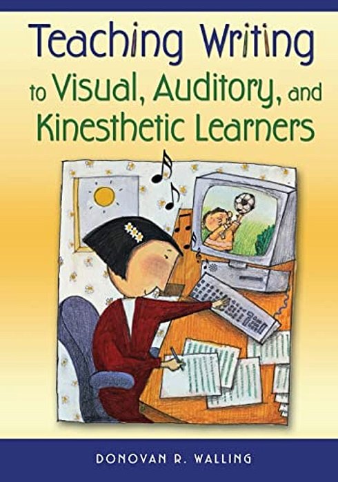 Teaching Writing To Visual, Auditory, And Kinesthetic Learners-..