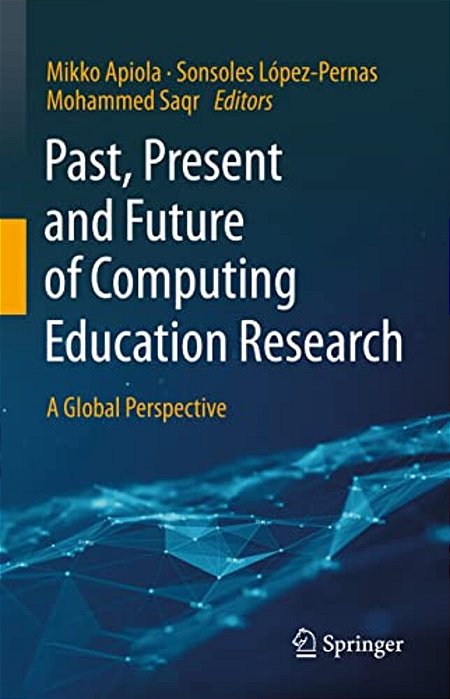 Past, Present And Future Of Computing Education Research: A Global Perspective-..