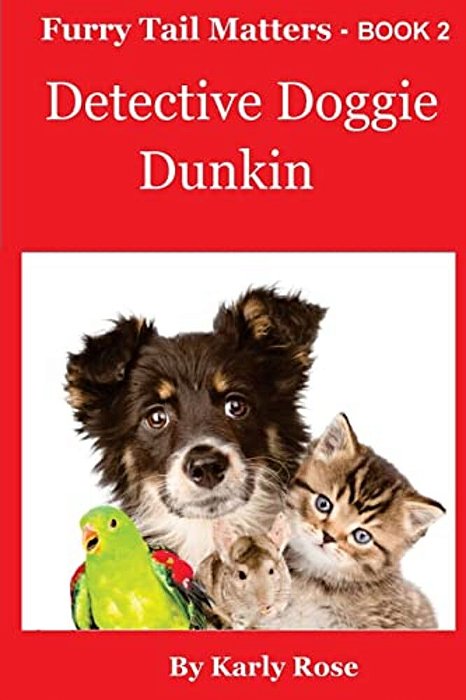 Furry Tail Matters - Book 2 Detective Doggie Dunkin-..