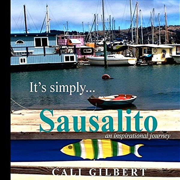 It's Simply... Sausalito: An Inspirational Journey-..