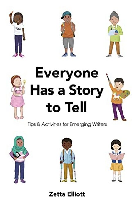 Everyone Has A Story To Tell: Tips & Activities For Emerging Writers-..