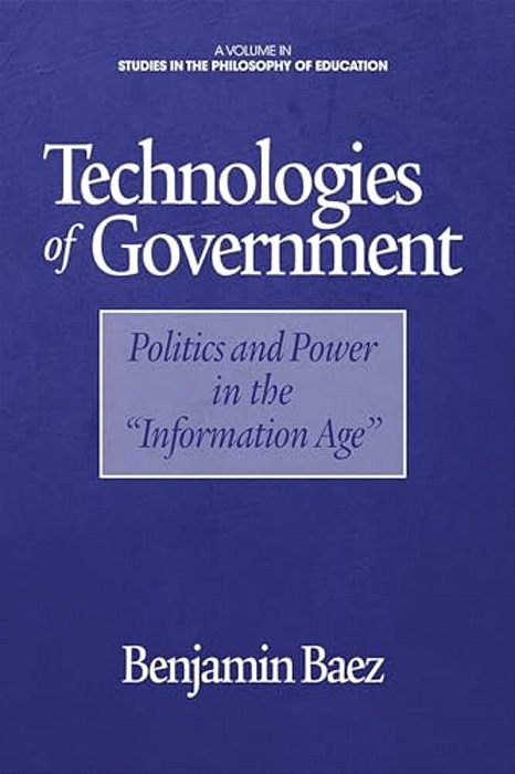 Technologies Of Government: Politics And Power In The Information Age-..