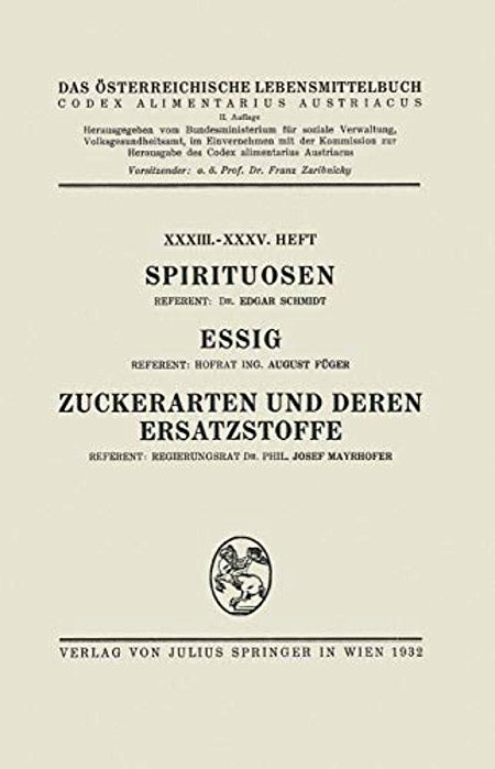 Spirituosen/Essig/zuckerarten Und Deren Ersatzstoffe: XXXIII. - XXXV. Heft-..
