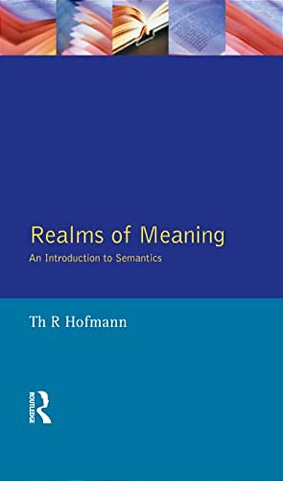 Realms Of Meaning: An Introduction To Semantics-..