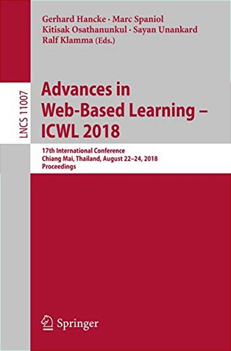 Advances In Web-Based Learning - Icwl 2018: 17Th International Conference, Chiang Mai, Thailand, August 22-24, 2018, Proceedings-..