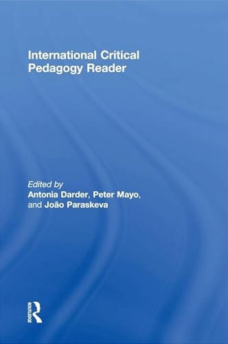 The International Critical Pedagogy Reader-..
