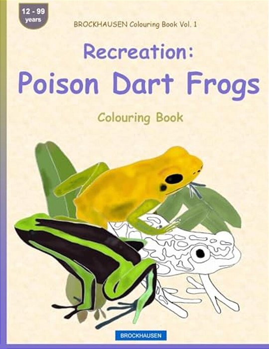 Brockhausen Colouring Book Vol. 1 - Recreation: Poison Dart Frogs: Colouring Book-..