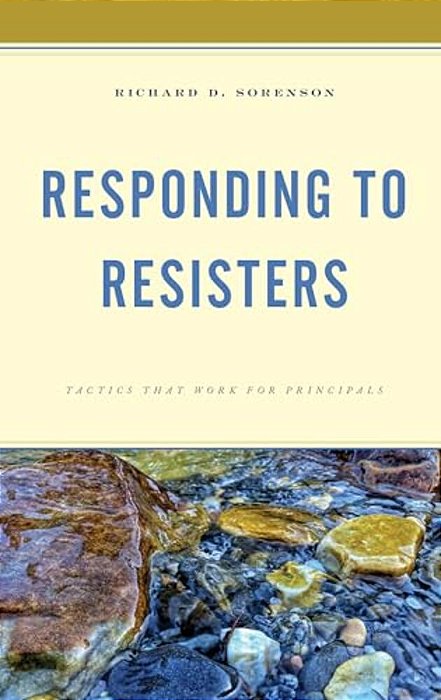 Responding To Resisters: Tactics That Work For Principals-..