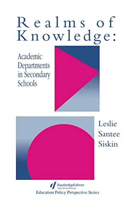 Realms Of Knowledge: Academic Departments In Secondary Schools-..