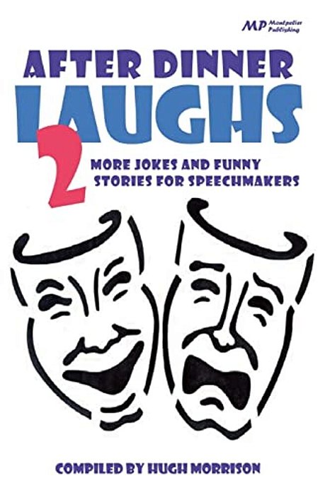 After Dinner Laughs 2: More Jokes And Funny Stories For Speechmakers-..