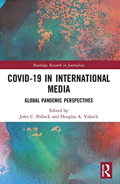 Covid-19 In International Media: Global Pandemic Perspectives-..