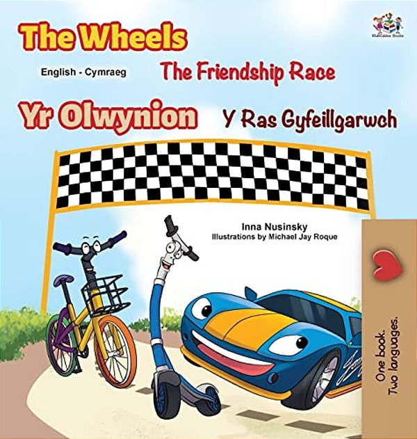 The Wheels The Friendship Race (English Welsh Bilingual Children's Book)-..