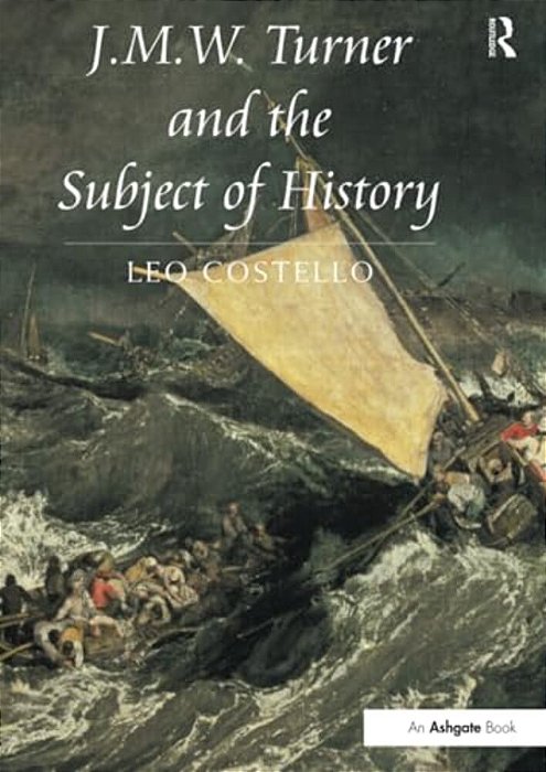 J. M. W. Turner And The Subject Of History-..