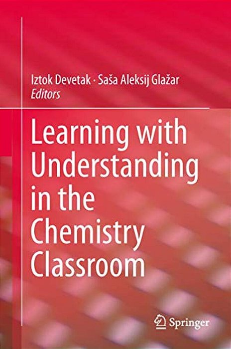 Learning With Understanding In The Chemistry Classroom-..