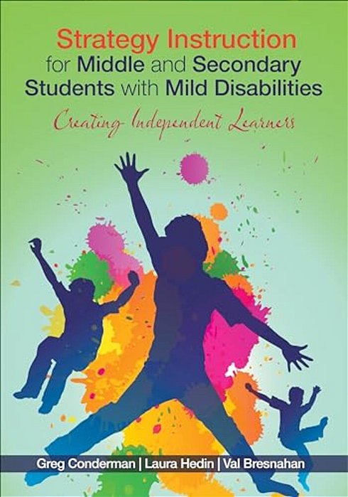 Strategy Instruction For Middle And Secondary Students With Mild Disabilities: Creating Independent Learners-..