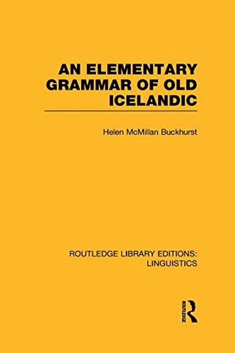 An Elementary Grammar Of Old Icelandic-..