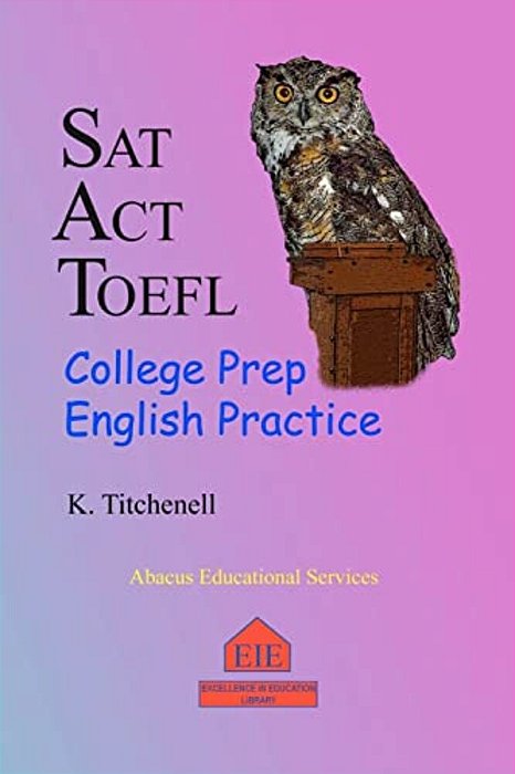 Sat Act TOEFL College Prep English Practice-..