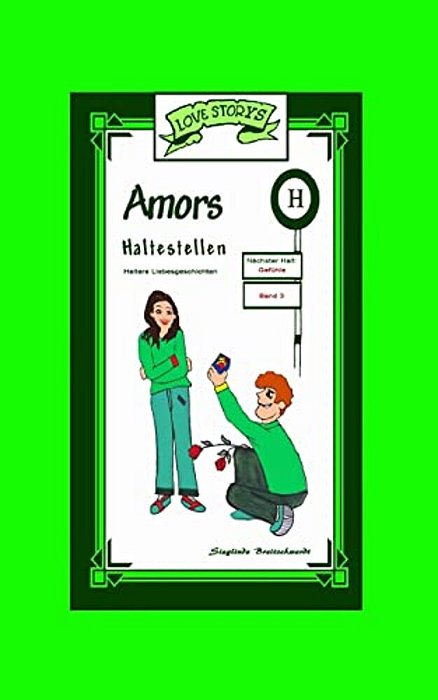 Amors Haltestellen: Naechster Halt: Gefuehle-..