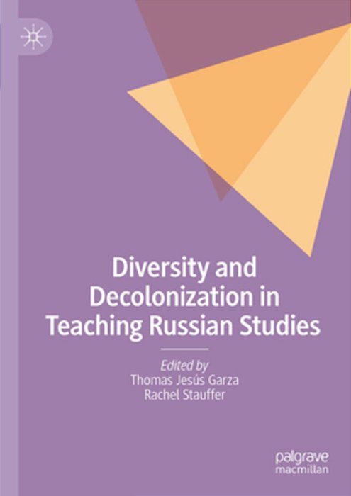Diversity And Decolonization In Teaching Russian Studies-..