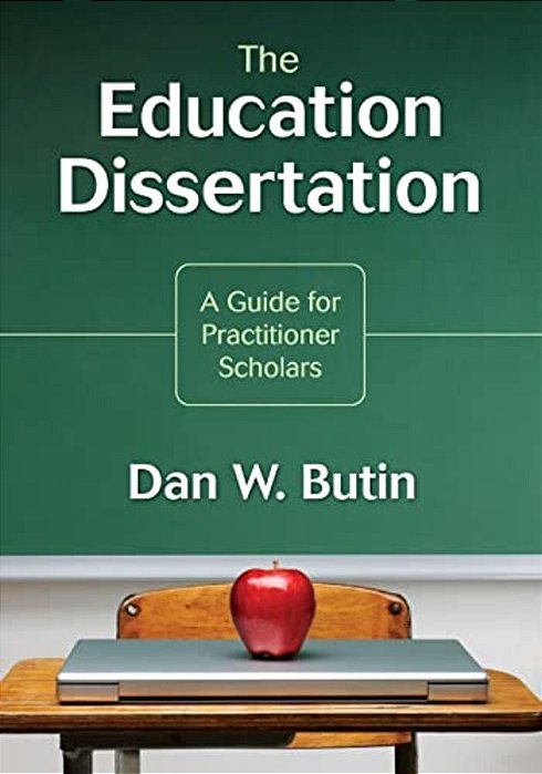 Education Dissertation: A Guide For Practitioner Scholars-..
