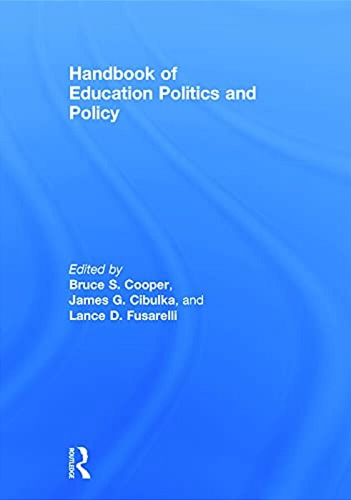 Handbook Of Education Politics And Policy-..