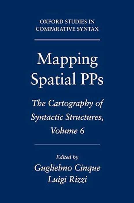 Mapping Spatial Pps: The Cartography Of Syntactic Structures, Volume 6-..