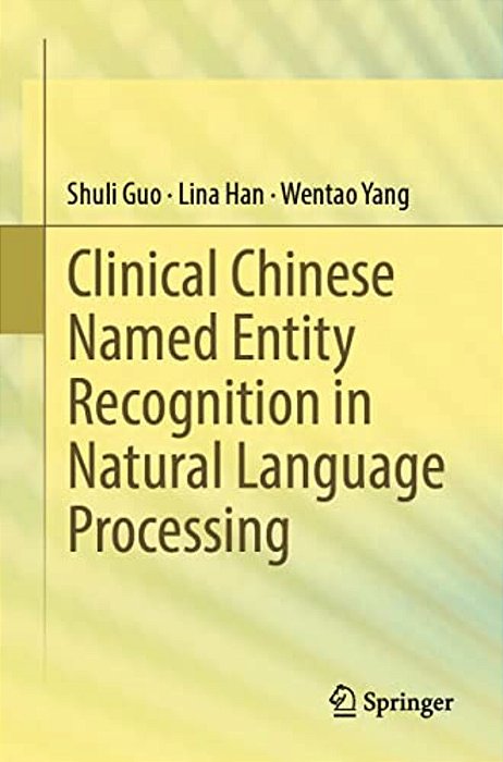 Clinical Chinese Named Entity Recognition In Natural Language Processing-..
