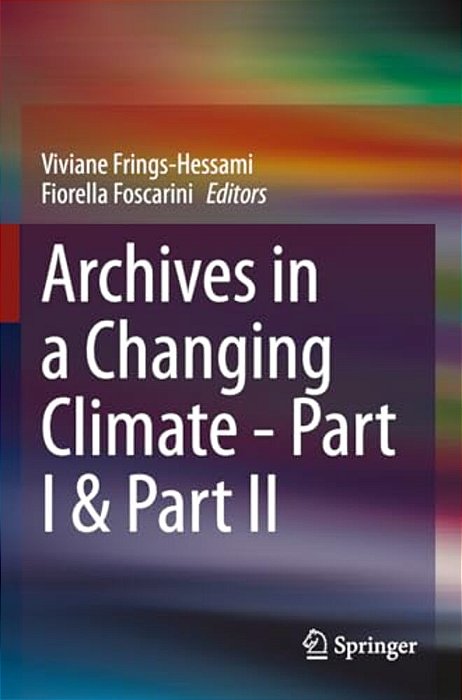 Archives In A Changing Climate - Part I & Part II-..