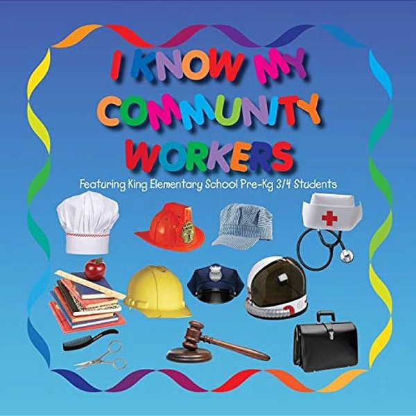 I Know My Community Workers Featuring King Elementary School Pre-KG3/4 Students-..