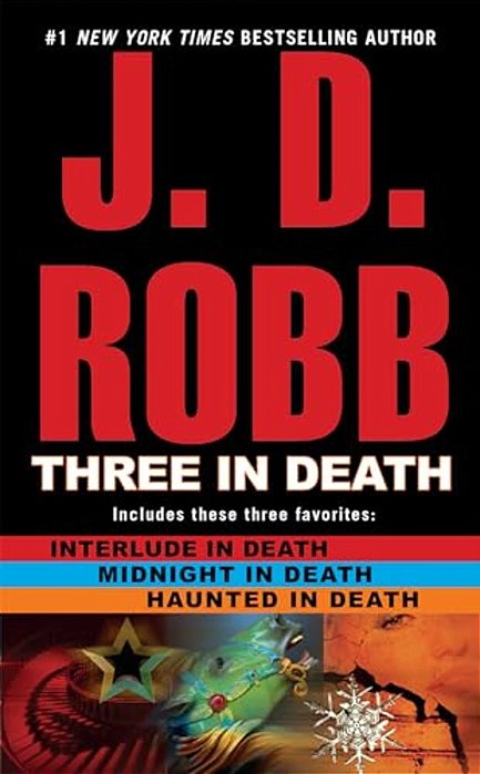 Three In Death: Midnight In Death/Interlude In Death/Haunted In Death-..