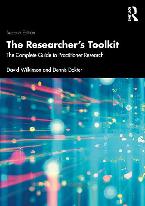 The Researcher's Toolkit: The Complete Guide To Practitioner Research-..