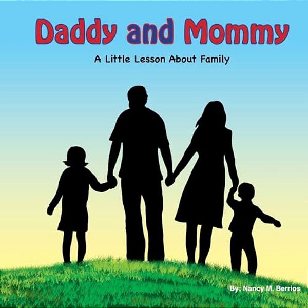 Daddy And Mommy: A Little Lesson About Family-..