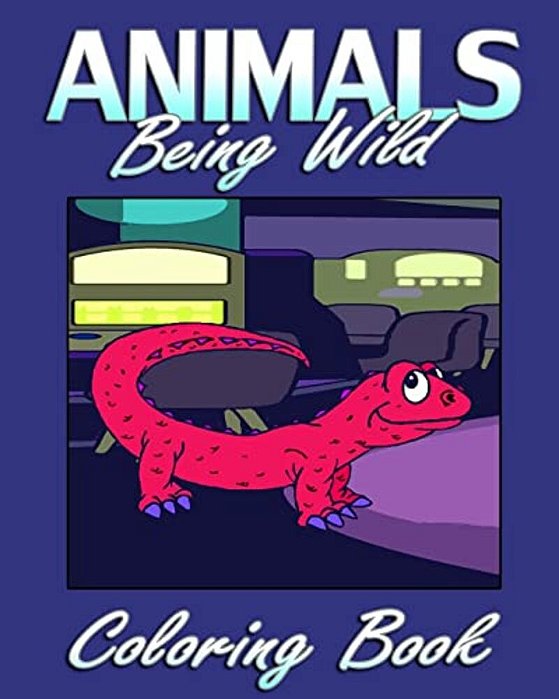 Animals Being Wild (Coloring Book)-..