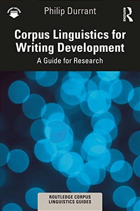 Corpus Linguistics For Writing Development: A Guide For Research-..