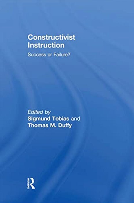 Constructivist Instruction: Success Or Failure?-..