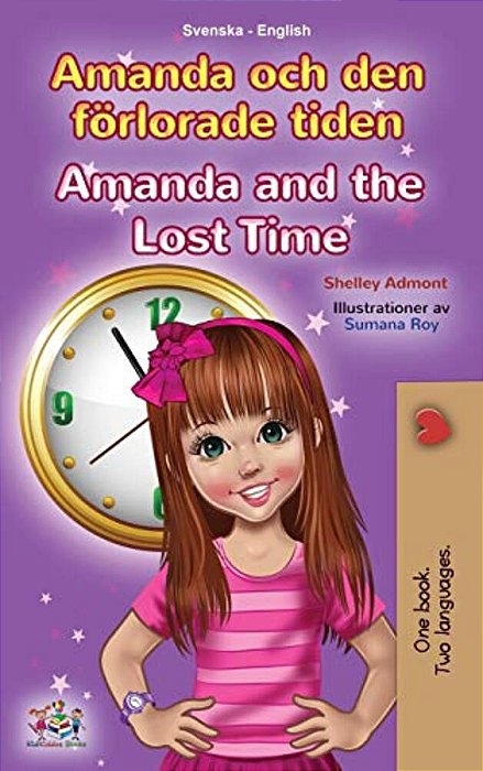 Amanda And The Lost Time (Swedish English Bilingual Book For Kids)-..