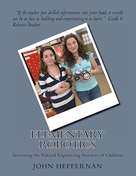 Elementary Robotics: Sustaining The Natural Engineering Instincts Of Children-..