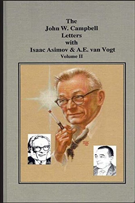 The John W. Campbell Letters With Isaac Asimov And A. E. Van Vogt-..