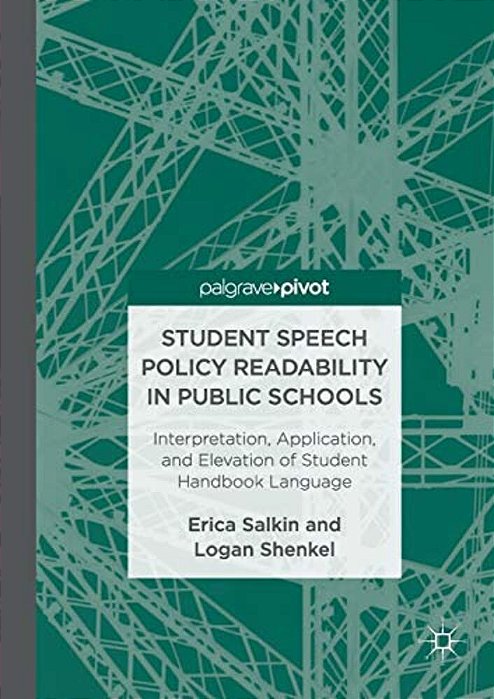 Student Speech Policy Readability In Public Schools: Interpretation, Application, And Elevation Of Student Handbook Language-..