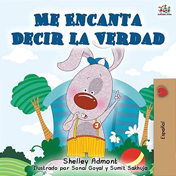 Me Encanta Decir La Verdad: I Love To Tell The Truth - Spanish Edition-..