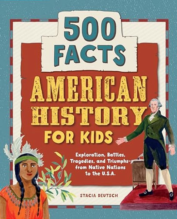American History For Kids: 500 Facts!-..