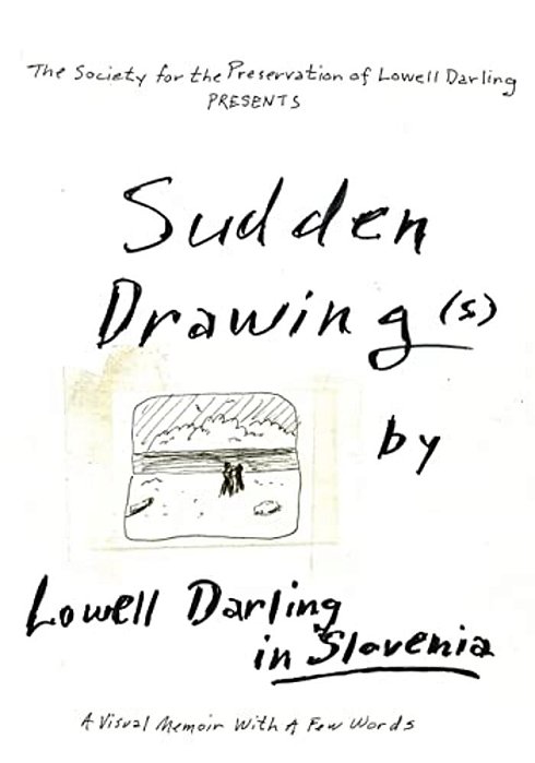 Sudden Drawing(s) By Lowell Darling In Slovenia-..