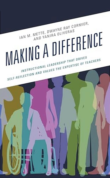 Making A Difference: Instructional Leadership That Drives Self-Reflection And Values The Expertise Of Teachers-..