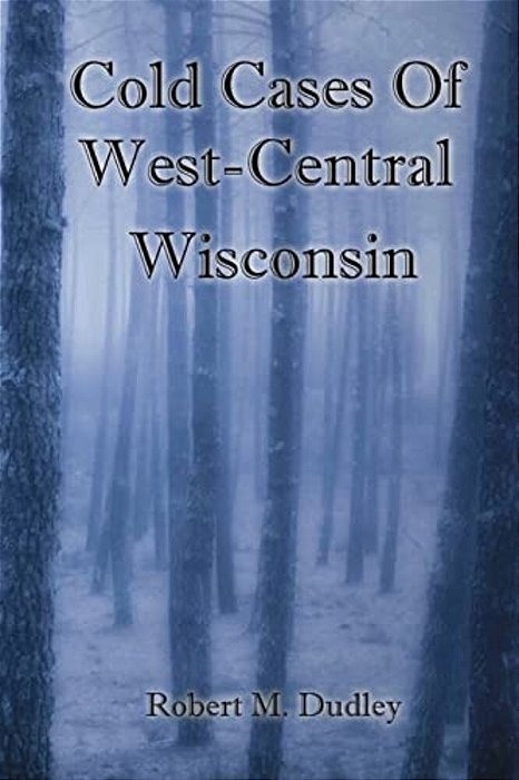 Cold Cases Of West Central Wisconsin-..
