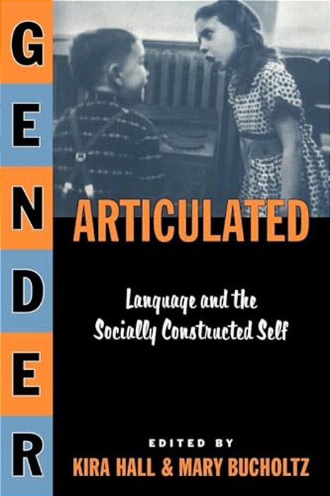 Gender Articulated: Language And The Socially Constructed Self-..