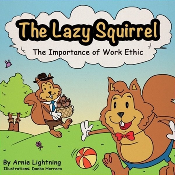 The Lazy Squirrel: The Importance Of Work Ethic-..