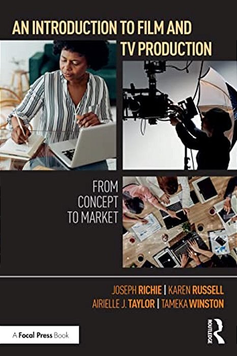 An Introduction To Film And Tv Production: From Concept To Market-..