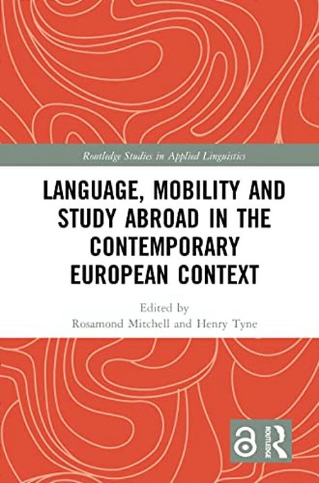 Language, Mobility And Study Abroad In The Contemporary European Context-..